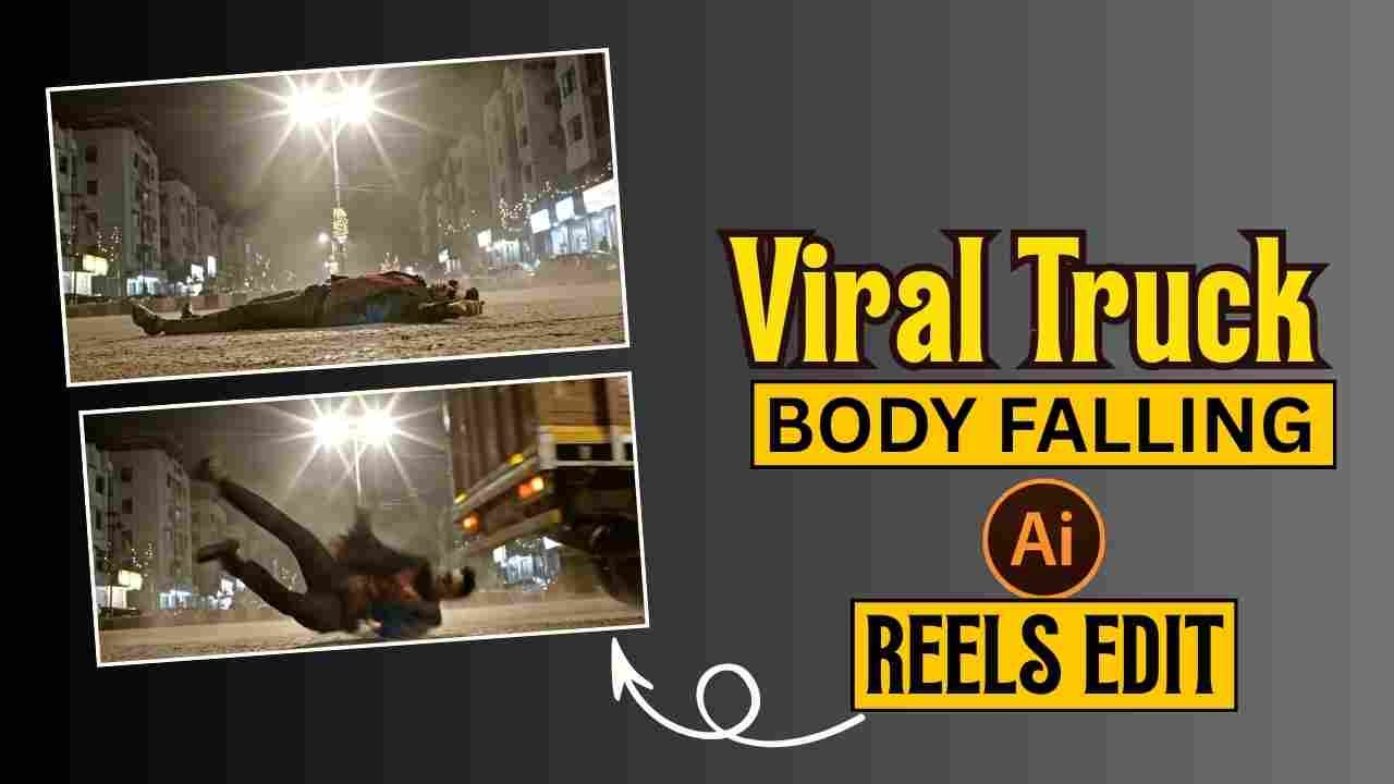 Viral Truck Body Falling Ai Reels Editing Prompt