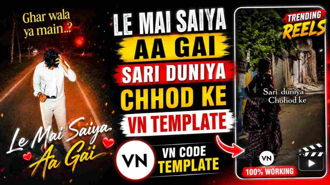 Le Mai Saiya Aa Gai Sari Duniya Chhod Ke VN Template Code