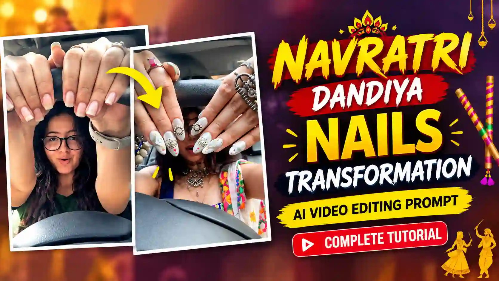 Navratri Dandiya Nails Transformation AI Video Editing Prompt